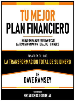 cover image of Tu Mejor Plan Financiero--Basado En El Libro La Transformacion Total De Su Dinero De Dave Ramsey